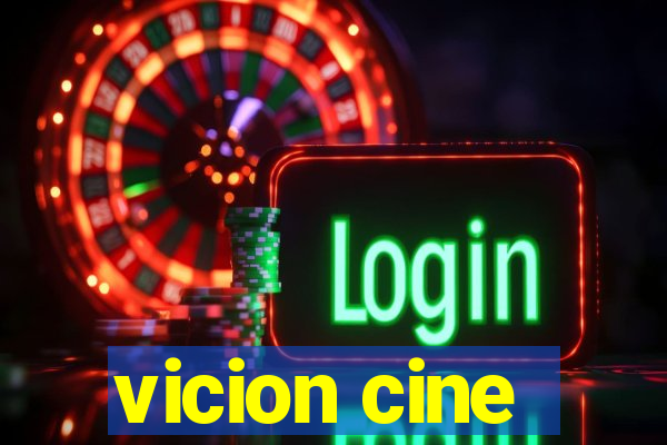 vicion cine